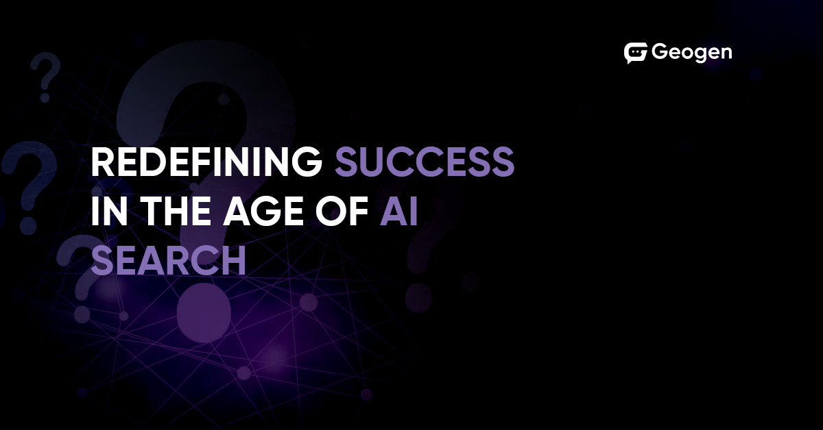 Redefining Success in the Age of AI Search